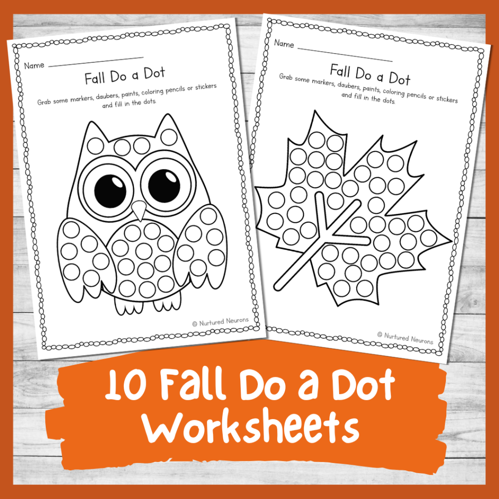 10 Do A Dot Fall Printables Dot Marker And Sticker Pages Nurtured Neurons